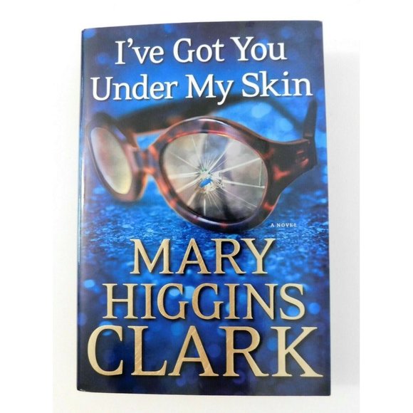 Other - I've Got You Under My Skin Mary Higgins Clark 1st Edition 2014 Hardback Jacket